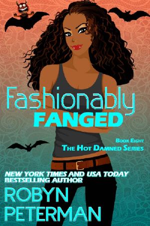 [Hot Damned 08] • Fashionably Fanged · Book Eight, the Hot Damned Series